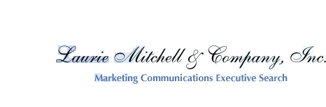 Laurie Mitchell & Company, Inc. - Marketing Communications Executive Search